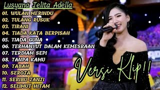Download lagu 'WULAN MERINDU' LUSYANA JELITA ADELLA FULL ALBUM PILIHAN TERBAIK | VERSI VIDIO KLIP mp3