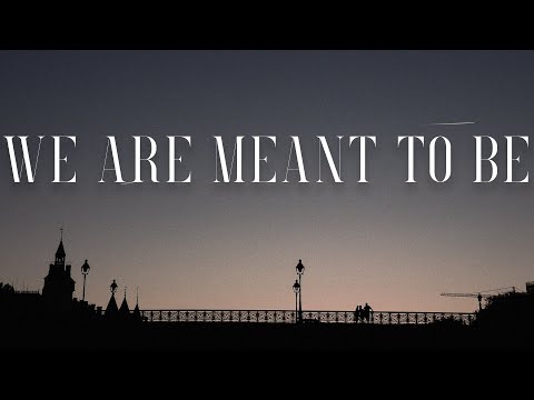 We Are Meant To Be by Dayon
