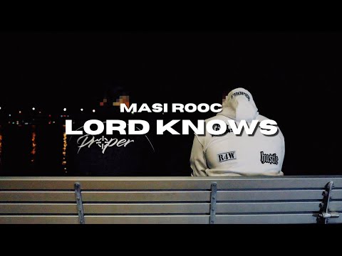 MASI ROOC x PROPER - LORD KNOWS (Official Music Video)