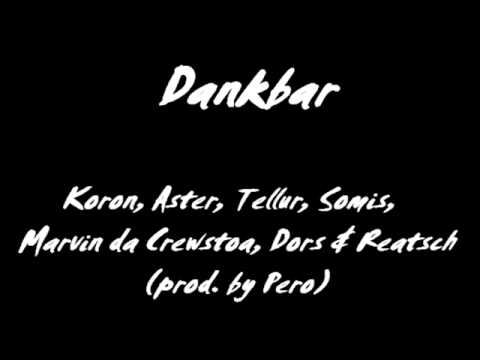 Koron, Aster, Tellur, Somis, Marvin da Crewstoa, Dors & Reatsch - Dankbar (prod. by Pero)