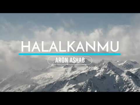 Halalkanmu - Aron Ashab lirik