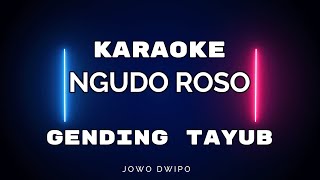 Download lagu NGUDO ROSO - KARAOKE - GENDING TAYUB #karaoke #cover #tayub mp3