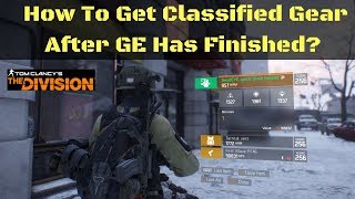 The Division How To Get Classified Gear After GE Has Finished!