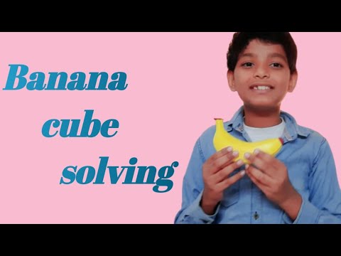 How to solve # Banana cube #