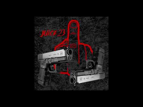 Juice 23 - fuck a glock