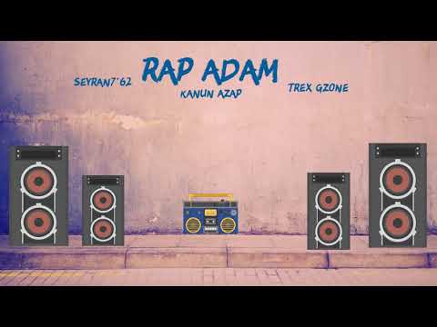 Kanun Azap Ft Seyran7'62 & Trex Gzone -Rap Adam