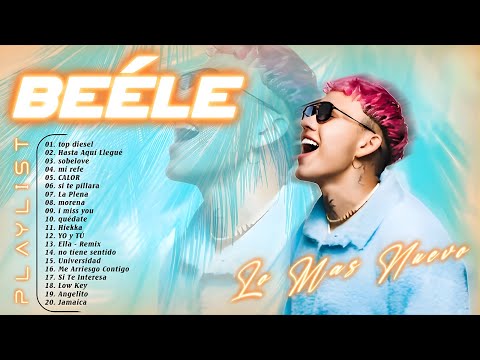 MIX BEÉLE ÉXITOS 2026 - LOS 30 MEJORES CANCIONES DE BEELE - THE BEST SOLO HITS DEL MOMENTO REGGAETON