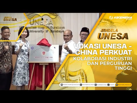 JENDELA UNESA: Vokasi Unesa - China Perkuat Kolaborasi Industri dan Perguruan Tinggi