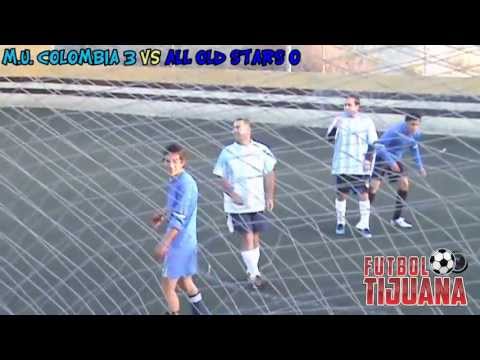 MU COLOMBIA VS ALL OLD STARS ( FUTBOL LOS REYES ) TIJUANA