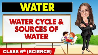 Water - Part 1  Class 6th Science  Champs Pro