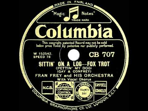 1933 Ben Selvin (as ‘Fran Frey’) - Sittin' On A Log (Pettin’ My Dog) (Fran Frey, vocal)