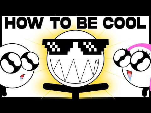 How To Be Cool