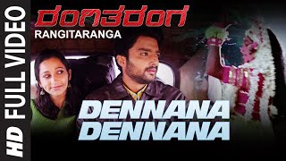 RangiTaranga Video Songs | Dennana Dennana Full Video Song | Nirup Bhandari,Radhika Chetan,Avantika