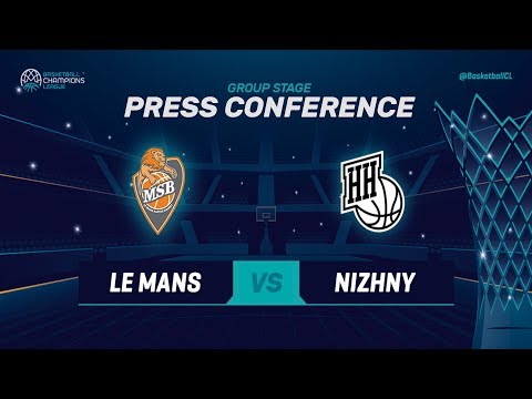 Le Mans v Nizhny Novgorod - Press Conference - Basketball Champions League 2018-19