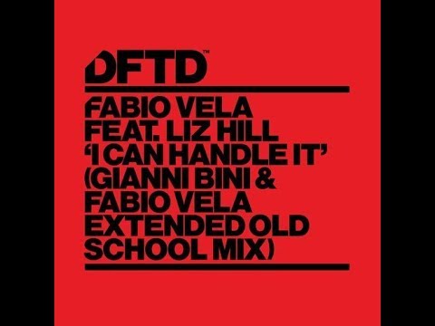 Fabio Vela Feat. Liz Hill - I Can Handle It (Gianni Bini & Fabio Vela Extended Old School Mix)