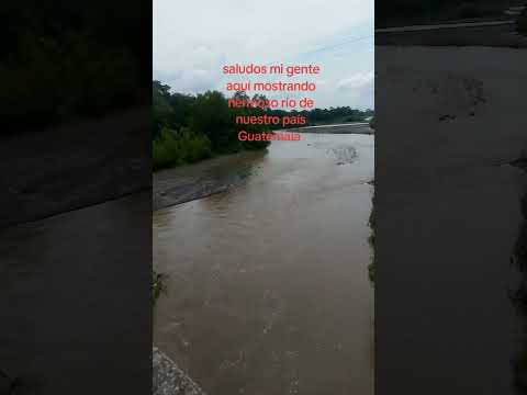 saludos desde el río madre vieja Nueva concepción Escuintla mis chapines de corazón
