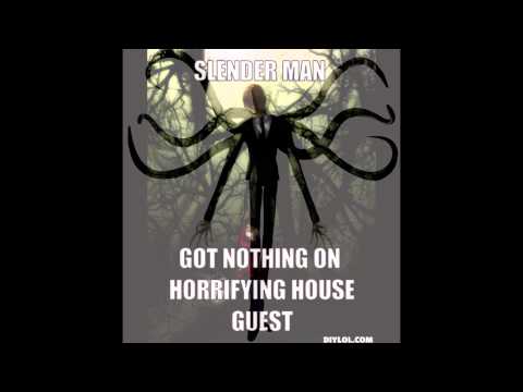 the uninvited house guest v.s slenderman