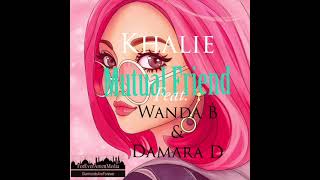 Download lagu Khalie - Mutual Friend (ft Wanda B & Damara D) mp3