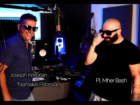 Joseph Krikorian Ft. Mher Bash "Namakis Patasxan"