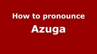 How to pronounce Azuga