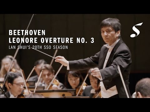 SSO Beethoven Gala: Lan Shui 20th SSO Season - Leonore Overture No. 3, Op.72b