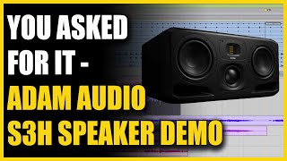Video thumbnail for You Asked For It! Adam Audio S3H Speaker Demo by Produce Like A Pro