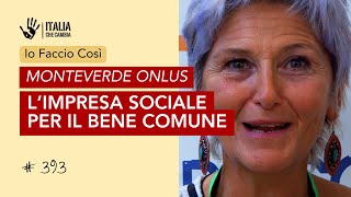 La Cooperativa Monteverde e il suo bilancio che parla di inclusione ed economia 