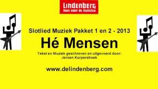Hé Mensen | Lindenberg Slotlied Muziek Pakket 1 en 2 2013