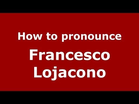 How to pronounce Francesco Lojacono (Italian/Italy) - PronounceNames.com