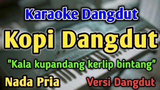 Download lagu KOPI DANGDUT - KARAOKE || NADA PRIA COWOK || Dangdut Band || Fahmi Shahab mp3 Download lagu KOPI DANGDUT - KARAOKE || NADA PRIA COWOK || Dangdut Band || Fahmi Shahab mp3