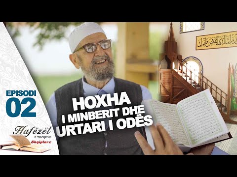 HOXHA I MINBERIT DHE URTARI I ODËS ┇ Hfz. Idriz Dërmaku ┇ Episodi 02