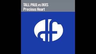 Tall Paul vs INXS - Precious Heart (Lush Remix)