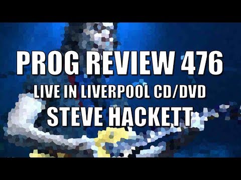 Prog Review 476 - Live in Liverpool - Steve Hackett