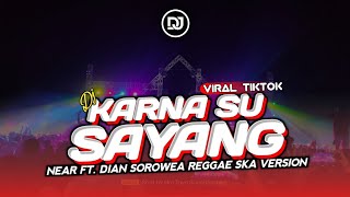 Download lagu DJ Karna Su Sayang Near Ft. Sorowea Reggae SKA Version || Sayang Sayang Jaga Hati ini || Viral 2023 mp3 Download lagu DJ Karna Su Sayang Near Ft. Sorowea Reggae SKA Version || Sayang Sayang Jaga Hati ini || Viral 2023 mp3