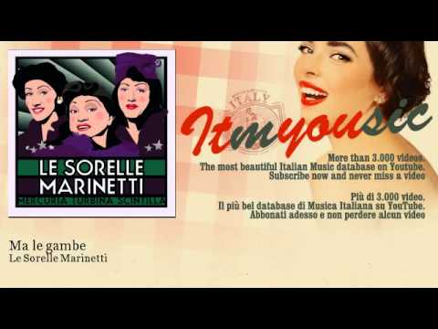 Le Sorelle Marinetti - Ma le gambe