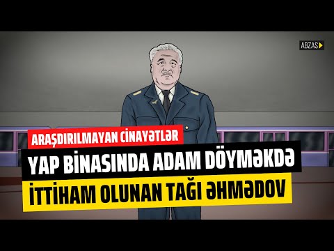 "Araşdırılmayan cinayətlər" seriyası: Bakı Metropoliteninin sabiq rəisi Tağı Əhmədov
