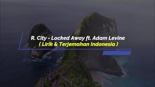 Download lagu R City Locked Away ft Adam Levine ( Lirik & Terjemahan indonesia ) mp3 Download lagu R City Locked Away ft Adam Levine ( Lirik & Terjemahan indonesia ) mp3