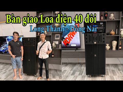 Bàn giao Dàn Loa điện 40 đôi PL 1680 về khách hàng Đồng Nai