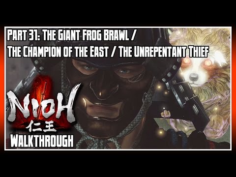 Nioh Walkthrough Part 31: The Giant Frog Brawl / The Champion of the East / The Unrepentant Thief