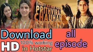 How to download Prithviraj Chauhan all episode