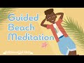 7 - Minute Guided Beach Meditation For Kids, Preteens, Teenagers, and Classrooms