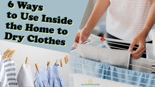 6 Ways to Use Indoor Spaces to Dry Clothes