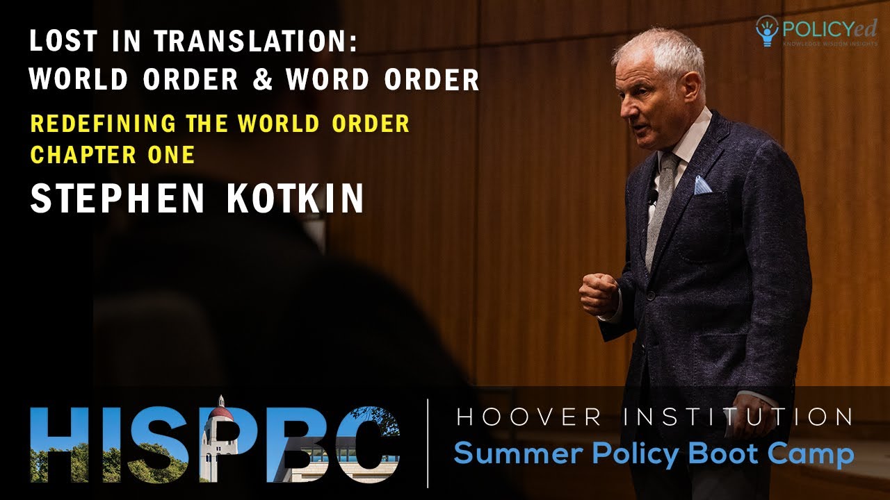 Stephen Kotkin on Lost in Translation: World Order & Word Order | HISPBC Ch.1