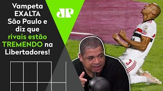 ‘O São Paulo passou em segundo, mas é um gigante! Tem muito rival tremendo’, diz Vampeta