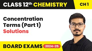 Concentration Terms (Part 1)  - Solutions  | Class 12 Chemistry Chapter 1 | CBSE 2024-25