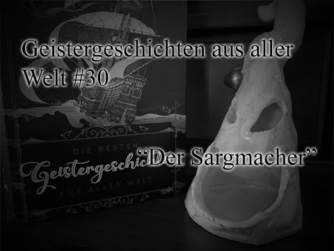 Geistergeschichten aus aller Welt 30 - Der Sargmacher | Hörbuch
