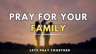 Lord, Bless and Protect My Family | A Humble Prayer for Family Blessings