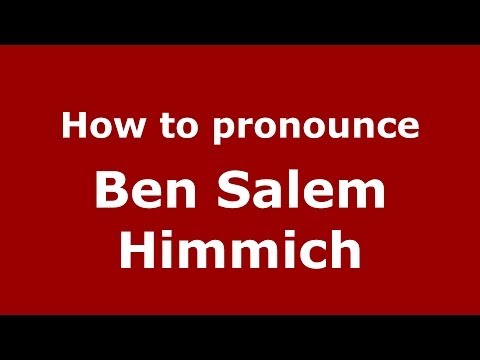 How to pronounce Ben Salem Himmich (Arabic/Morocco) - PronounceNames.com