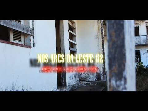 Nos Ares Da Leste #2 (Cypher) - Cadete | Netu | Gcas | Hades | Ezek (Prod. 30Dilmas)