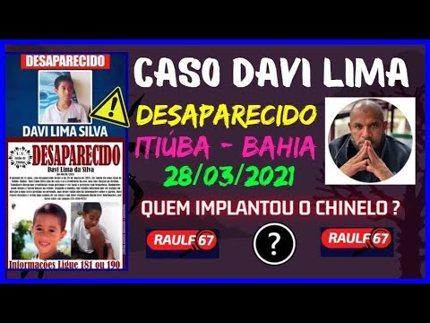 CASO DAVI LIMA: DESAPARECIDO 28 DE MARCO DE 2021 ITIÚBA-BAHIA, QUEM IMPLANTOU OS CHINELOS NO MORRO?